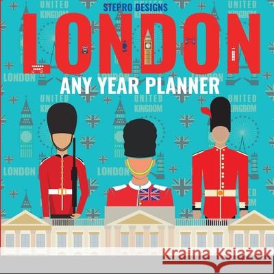 London Any Year Planner Stepro Design 9781716088933 Lulu.com