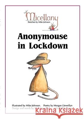 Anonymouse in Lockdown Michael Johnson Morgan Llewellyn Nick Kingsford 9781716096624