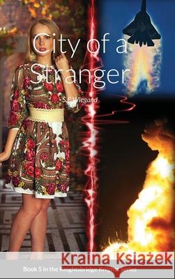 5. City of a Stranger: Book 5 in the Knightsbridge Knights Series S. E. Wiegand 9781716099885 Lulu.com