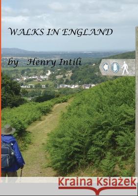 Walks in England and Wales Henry Intili 9781716107665 Lulu.com