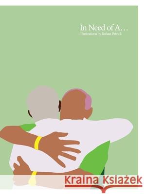 In Need of A...: Illustrations by Rohan Patrick Rohan Patrick 9781716111235 Lulu.com