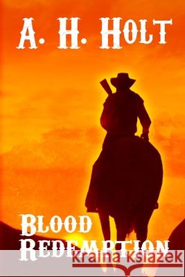 Blood Redemption A. H. Holt 9781716115752 Lulu.com