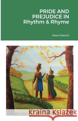 Pride and Prejudice in Rhythm & Rhyme Kevin Brennan 9781716119064 Lulu.com