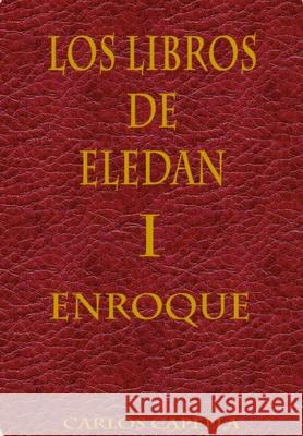 Los Libros de Eledan: Enroque Carlos Capella 9781716122897 Lulu.com