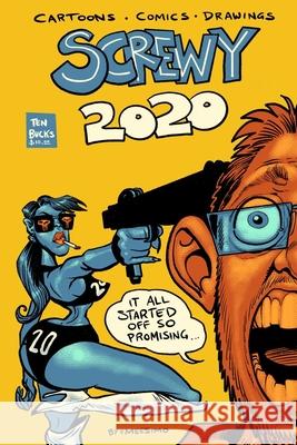 Screwy 2020: How to Stop Worrying and Love the Pandemic Christian Meesey 9781716123788 Lulu.com