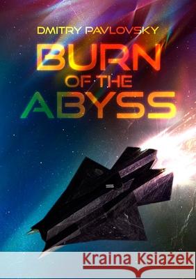 Burn of the Abyss Dmitry Pavlovsky 9781716128387 Lulu.com