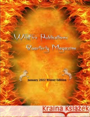 Wildfire Publications, LLC Quarterly Magazine January 2022 Winter Edition Susan Joyner-Stumpf Kenneth Norman Cook 9781716130625