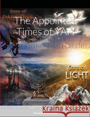 The Appointed Times of YAH Kenneth Jenkerson 9781716132278 Lulu.com