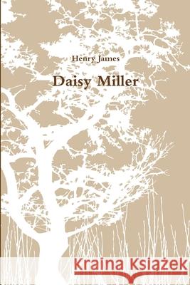 Daisy Miller Henry James 9781716135026 Lulu.com