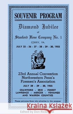 Stanford Hose Co. of Corry PA, Diamond Jubilee 1955 Don Rickerson 9781716136245