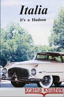 Italia- It's a Hudson Don Narus 9781716146473 Lulu.com