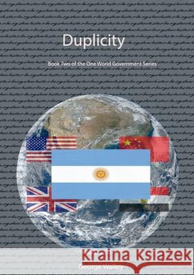 Duplicity - Book Two of the One World Government Series George Walley 9781716149436