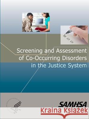 Screening and Assessment of Co-occurring Disorders in the Justice System Department of Health and Human Services 9781716153259