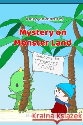 Mystery on Monster Land: Alex's Adventures Michela Zanini 9781716154010