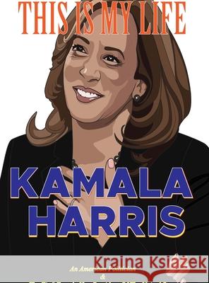 Kamala Harris-This is My Life The Blexcel Group Sharyn Combs 9781716155192