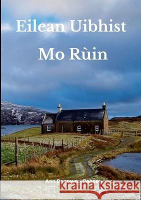 Eilean Uibhist Mo R?in Ann Dessey 9781716157752 Lulu.com
