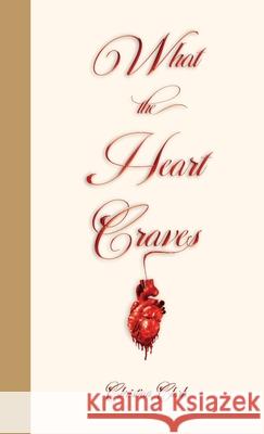 What The Heart Craves Christian Clark 9781716158919 Lulu.com