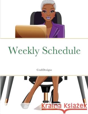 Weekly Schedule Planner Marquita Moore Burcu Ara 9781716172229 Lulu.com