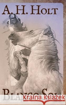 Blanco Sol A. H. Holt 9781716173301 Lulu.com