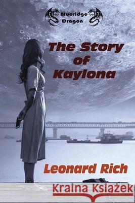 The Story of Kaylona Leonard Rich 9781716195044 Lulu.com
