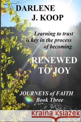 Renewed to Joy Darlene J. Koop 9781716195839