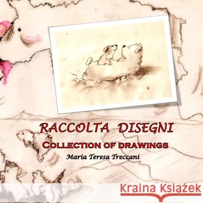 Raccolta Disegni: Collection of drawings Treccani, Maria Teresa 9781716200908 Lulu.com