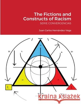 The Fictions and Constructs of Racism: Serie Convergencias Hern 9781716204999 Lulu.com