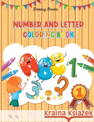 Number and Letter Coloring Book for Kids Deeasy Books 9781716205385