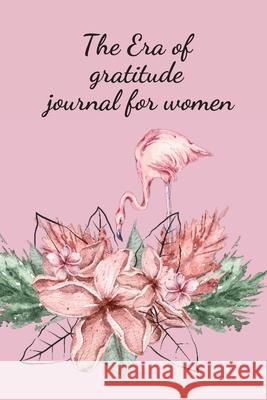 The Era of gratitude journal for women Cristie Jameslake 9781716213373 Cristina Dovan