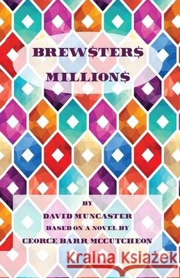 Brewster's Millions David Muncaster 9781716218996 Lulu.com