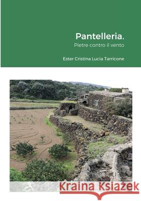 Pantelleria. Ester Cristina Lucia Tarricone 9781716229237 Lulu.com