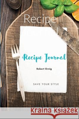 Recipe Journal Robert Ornig 9781716233333 Lulu.com