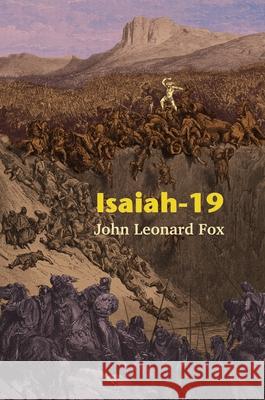 Isaiah-19 John Leonard Fox 9781716233449