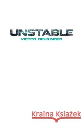 Unstable Victor Behringer Stephanie Clarke 9781716234514 Lulu.com