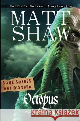 Octopus: The Complete Trilogy Matt Shaw 9781716242984 Lulu.com