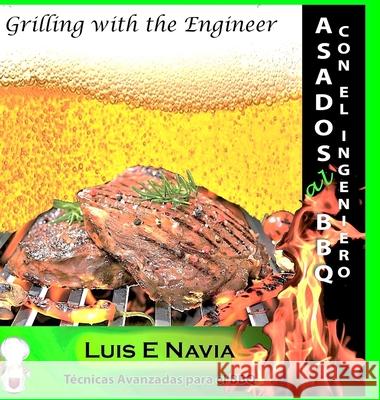 Asando con el Ingeniero Luis Navia 9781716243653 Lulu.com