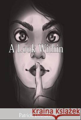 A Look Within Patricia Dousdebes Juliette Amaya 9781716246272 Lulu.com