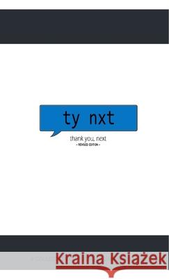 ty nxt: thank you, next James Stevens James Stevens 9781716251771 Lulu.com