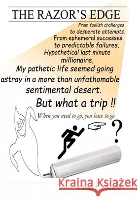 The Razor Edge: When you need to go you have to go Claude Chavant 9781716257551 Lulu.com