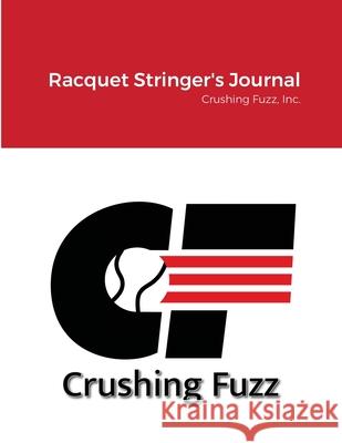 Racquet Stringer's Journal Michael Grantham 9781716257735 Lulu.com