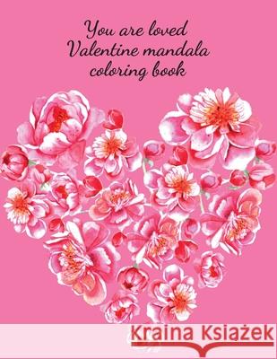 You are loved Valentine mandala coloring book Cristie Publishing 9781716258916 Cristina Dovan