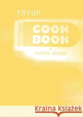 Fryup Cookbook Mark Staniforth 9781716265679 Lulu.com