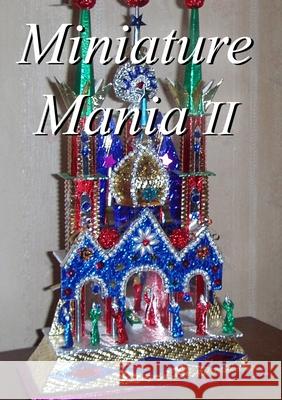 Miniature Mania II Passmore Sue Passmore 9781716267260 Lulu Press