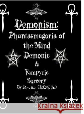 Demonism: Demonic & Vampyric Sorcery Avi 9781716267956 Lulu.com