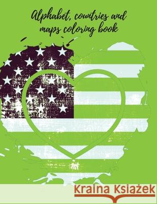 Alphabet, countries and maps coloring book. Cristie Publishing 9781716278006 Cristina Dovan