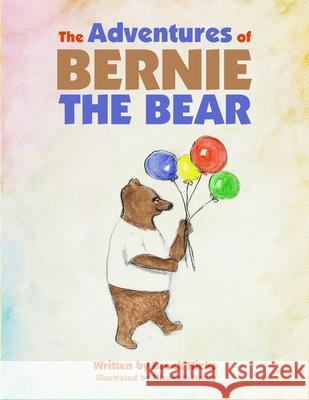 The Adventures of Bernie the Bear Brock Hicks Elizabeth Haury 9781716279577