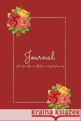 Journal: self care, journaling, and planning out your day/week Deepika Viswanath 9781716285608 Lulu.com