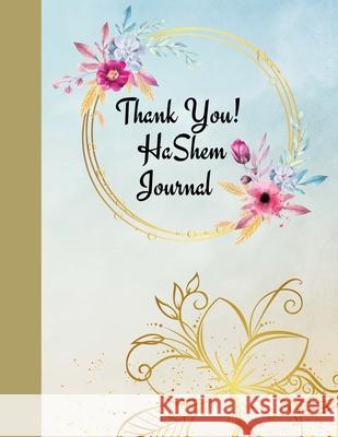 thank you HaShem Journal Rebbetzin Hannah Bejarano-Gutierrez 9781716290329 Lulu.com