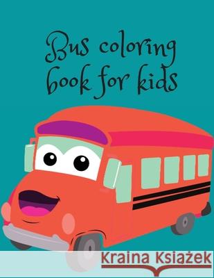 Bus coloring book for kids Cristie Publishing 9781716291913 Cristina Dovan
