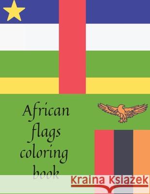 African flags coloring book Cristie Publishing 9781716293429 Cristina Dovan